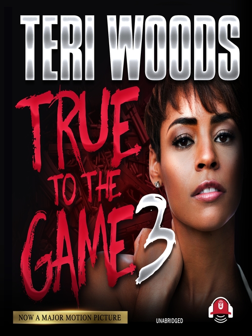 Title details for True to the Game III by Teri Woods - Available